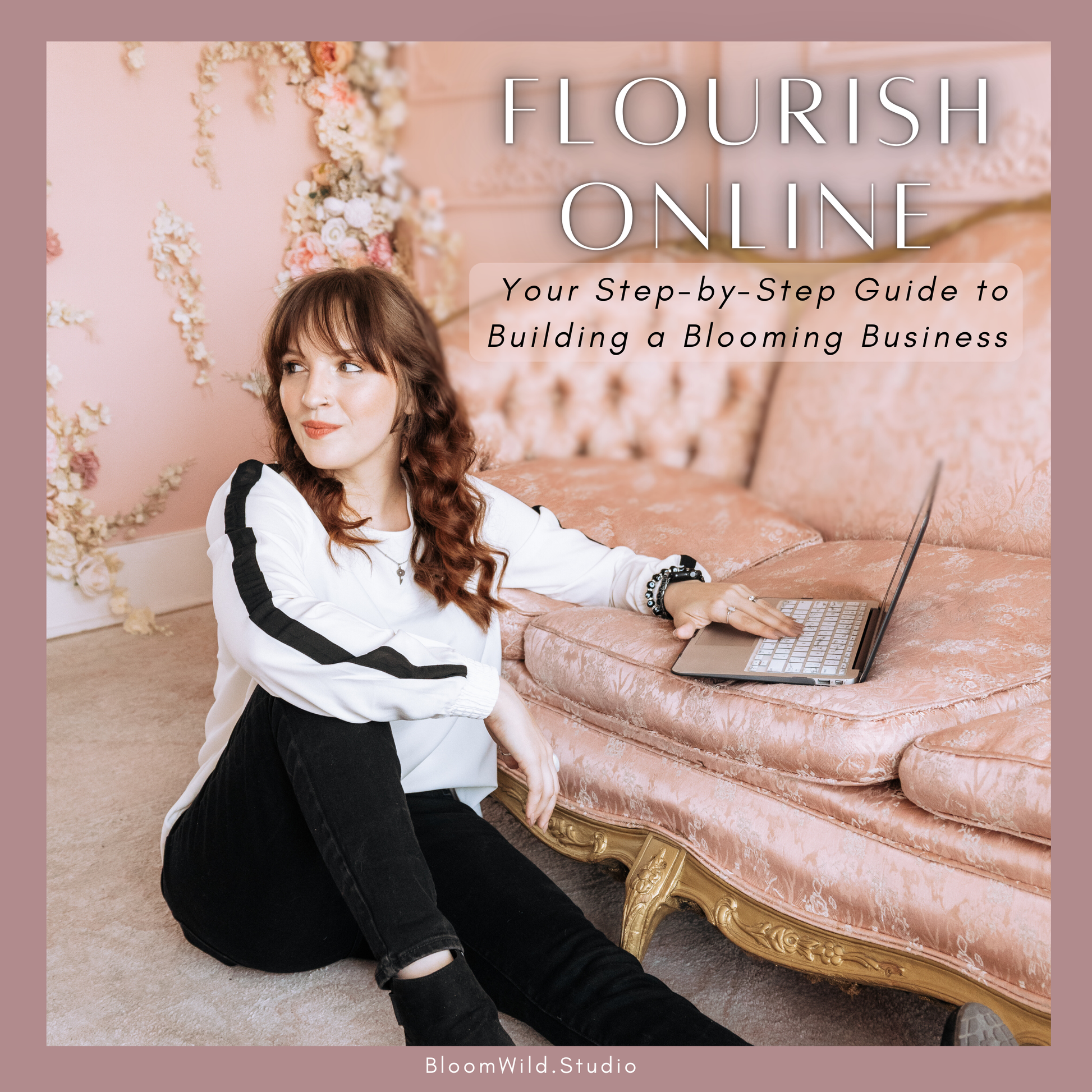 Flourish Online: Your Step-by-Step Guide to Building a Blooming Business